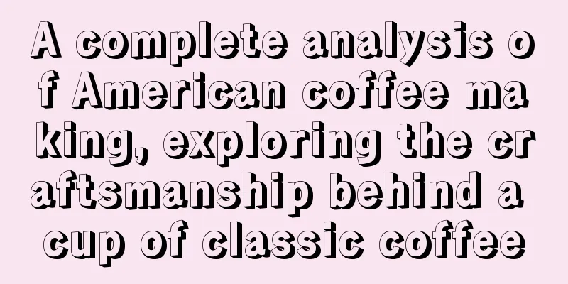 A complete analysis of American coffee making, exploring the craftsmanship behind a cup of classic coffee