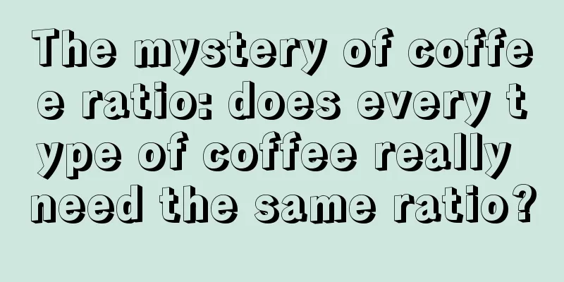 The mystery of coffee ratio: does every type of coffee really need the same ratio?