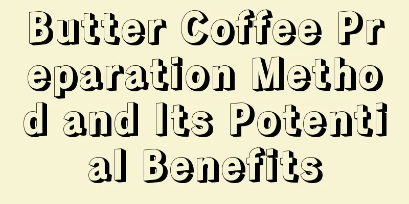 Butter Coffee Preparation Method and Its Potential Benefits