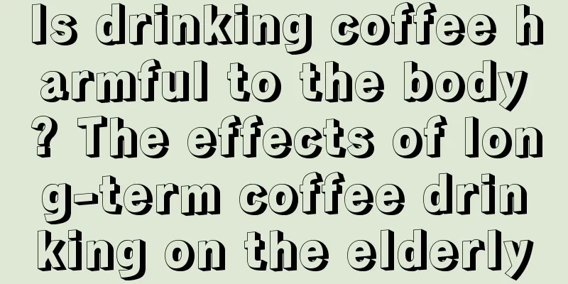 Is drinking coffee harmful to the body? The effects of long-term coffee drinking on the elderly