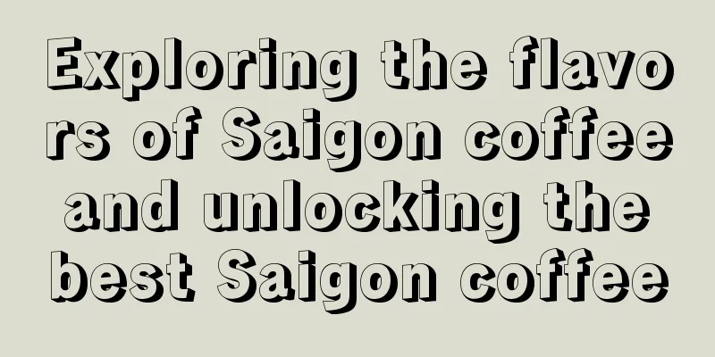 Exploring the flavors of Saigon coffee and unlocking the best Saigon coffee