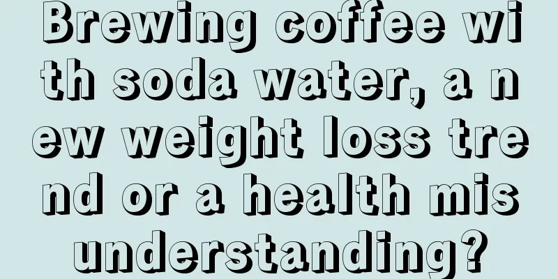 Brewing coffee with soda water, a new weight loss trend or a health misunderstanding?