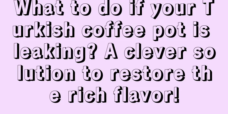 What to do if your Turkish coffee pot is leaking? A clever solution to restore the rich flavor!