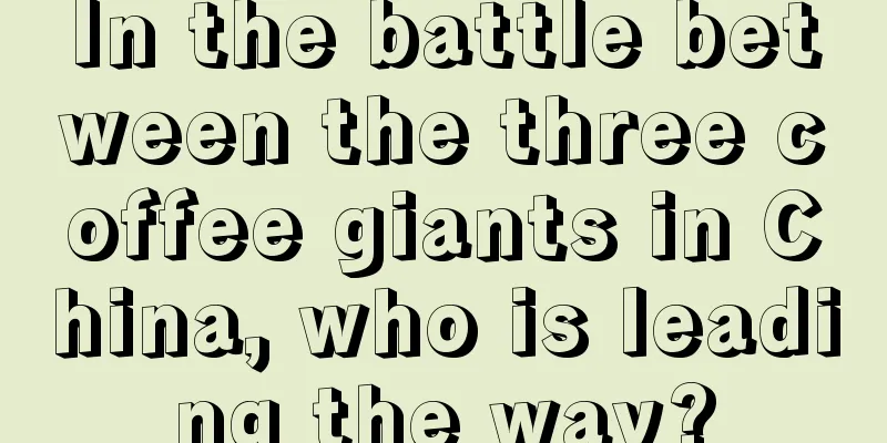 In the battle between the three coffee giants in China, who is leading the way?