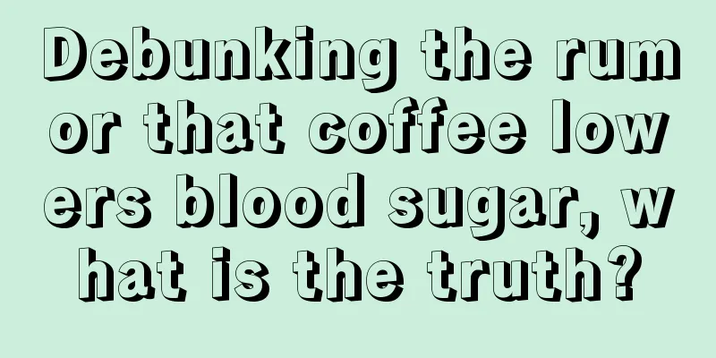 Debunking the rumor that coffee lowers blood sugar, what is the truth?