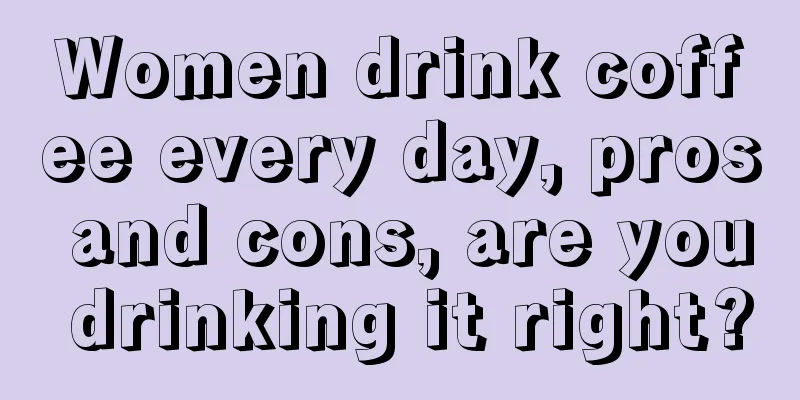 Women drink coffee every day, pros and cons, are you drinking it right?