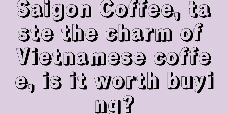 Saigon Coffee, taste the charm of Vietnamese coffee, is it worth buying?