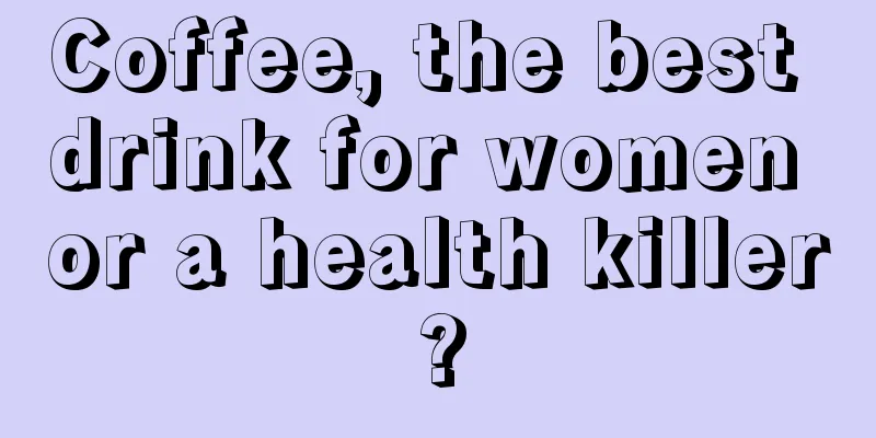 Coffee, the best drink for women or a health killer?