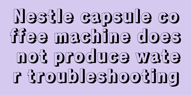 Nestle capsule coffee machine does not produce water troubleshooting