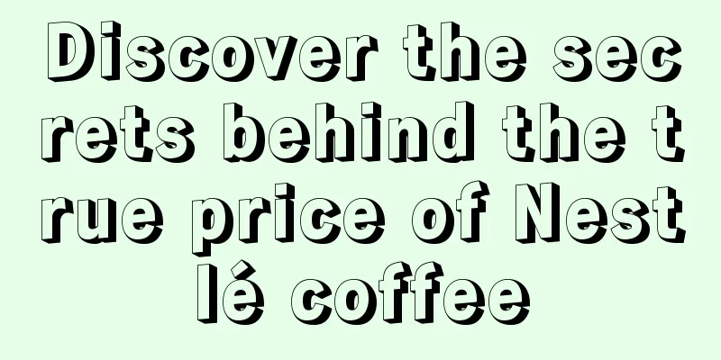 Discover the secrets behind the true price of Nestlé coffee