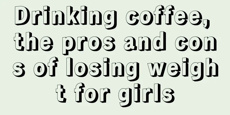 Drinking coffee, the pros and cons of losing weight for girls