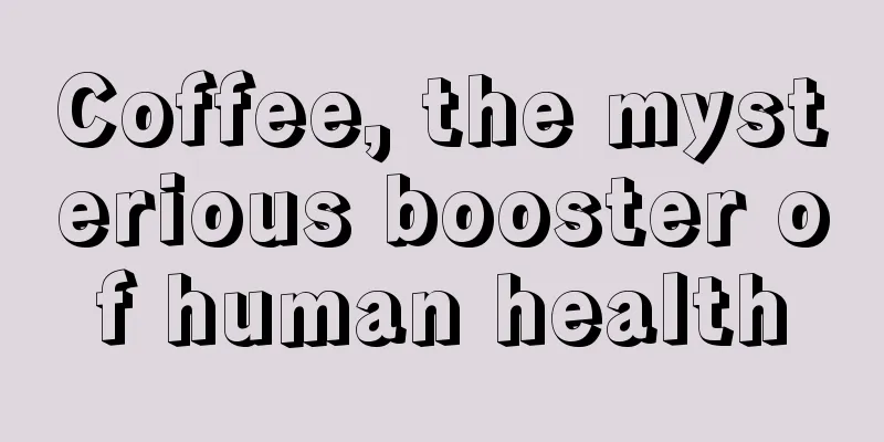 Coffee, the mysterious booster of human health