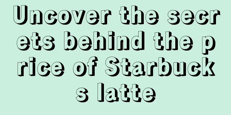 Uncover the secrets behind the price of Starbucks latte