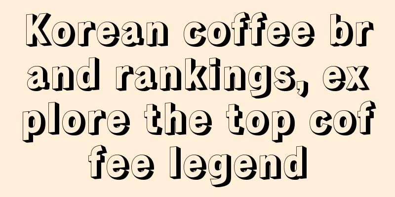 Korean coffee brand rankings, explore the top coffee legend