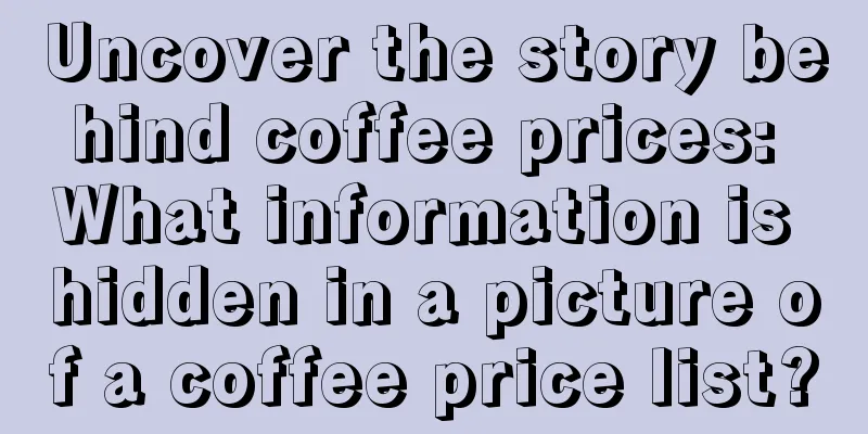 Uncover the story behind coffee prices: What information is hidden in a picture of a coffee price list?