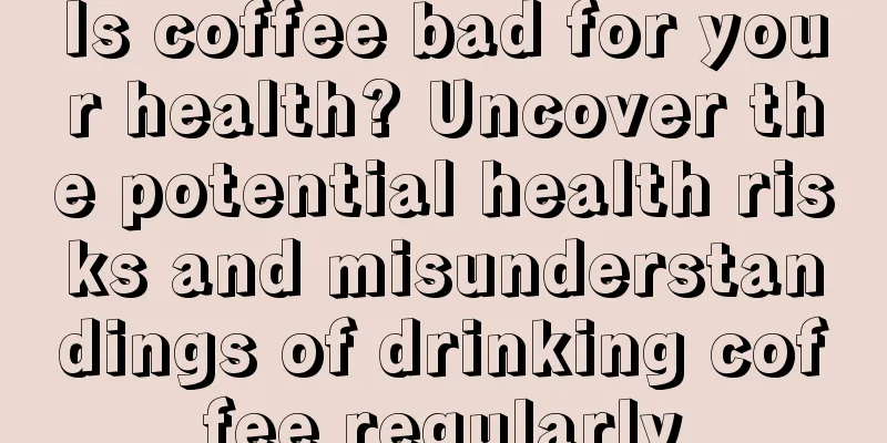 Is coffee bad for your health? Uncover the potential health risks and misunderstandings of drinking coffee regularly