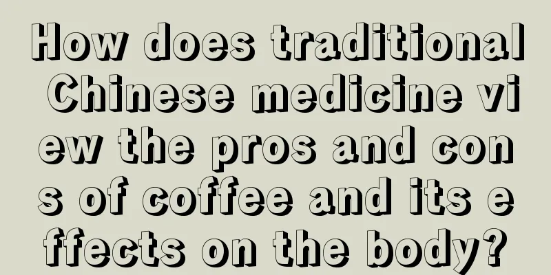 How does traditional Chinese medicine view the pros and cons of coffee and its effects on the body?