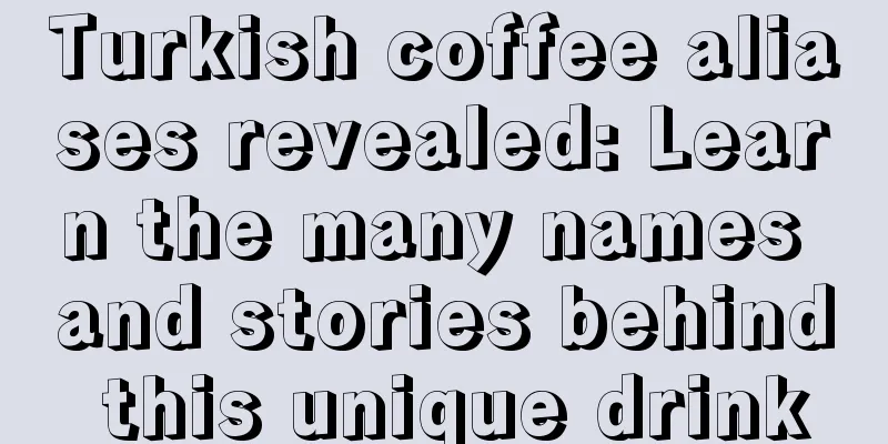 Turkish coffee aliases revealed: Learn the many names and stories behind this unique drink