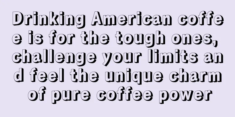 Drinking American coffee is for the tough ones, challenge your limits and feel the unique charm of pure coffee power