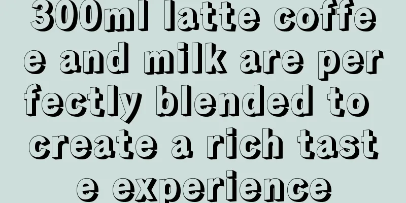 300ml latte coffee and milk are perfectly blended to create a rich taste experience