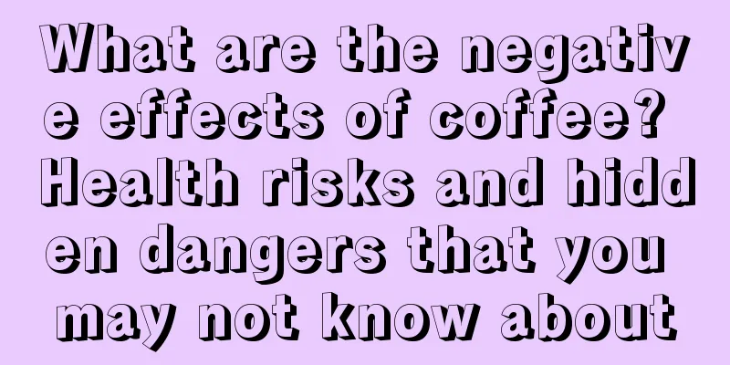 What are the negative effects of coffee? Health risks and hidden dangers that you may not know about