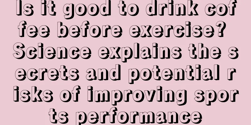 Is it good to drink coffee before exercise? Science explains the secrets and potential risks of improving sports performance