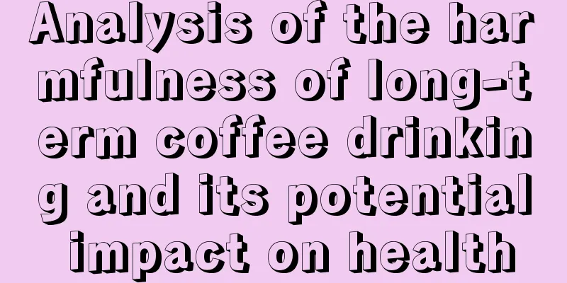 Analysis of the harmfulness of long-term coffee drinking and its potential impact on health