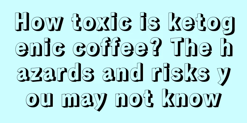 How toxic is ketogenic coffee? The hazards and risks you may not know