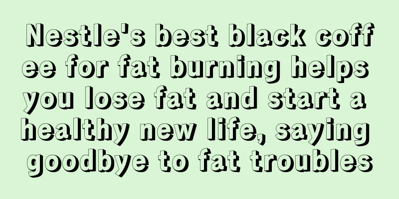 Nestle's best black coffee for fat burning helps you lose fat and start a healthy new life, saying goodbye to fat troubles