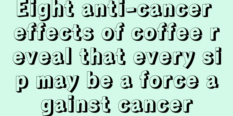 Eight anti-cancer effects of coffee reveal that every sip may be a force against cancer