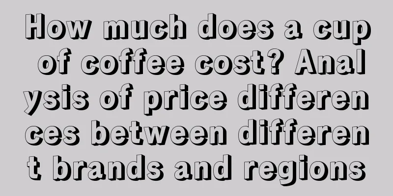 How much does a cup of coffee cost? Analysis of price differences between different brands and regions