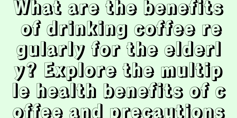 What are the benefits of drinking coffee regularly for the elderly? Explore the multiple health benefits of coffee and precautions