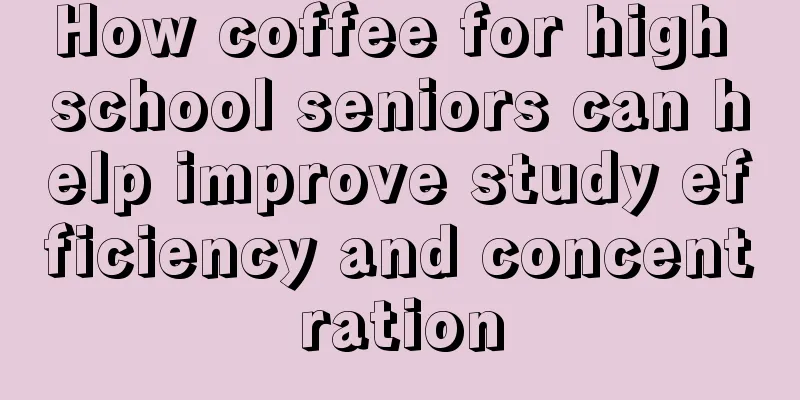 How coffee for high school seniors can help improve study efficiency and concentration