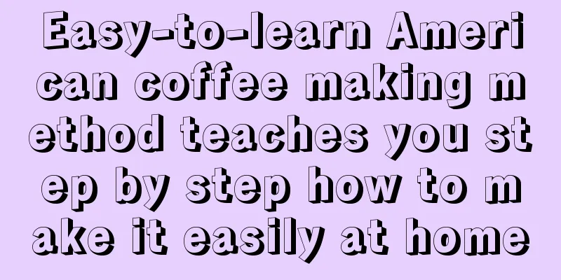 Easy-to-learn American coffee making method teaches you step by step how to make it easily at home