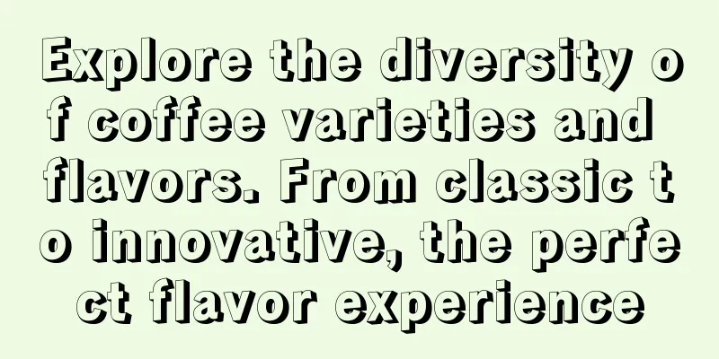 Explore the diversity of coffee varieties and flavors. From classic to innovative, the perfect flavor experience