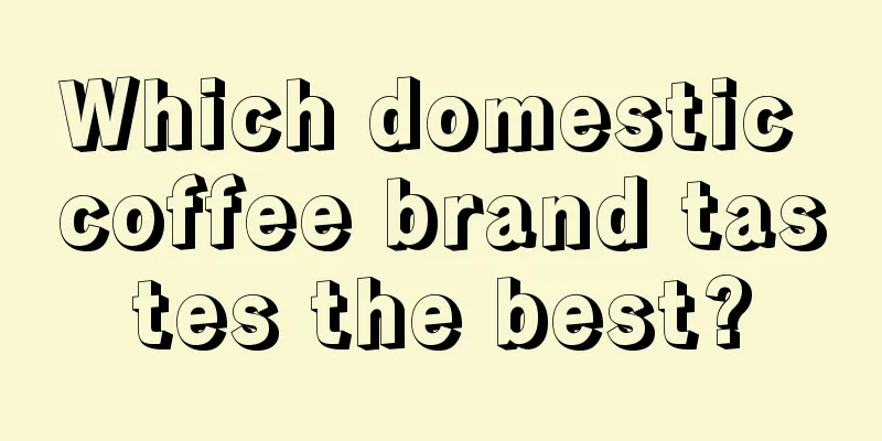 Which domestic coffee brand tastes the best?