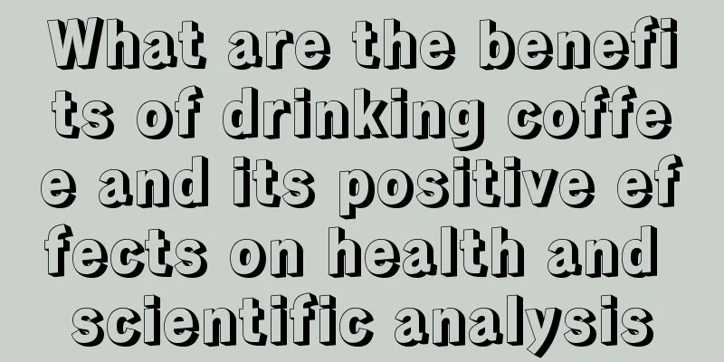 What are the benefits of drinking coffee and its positive effects on health and scientific analysis