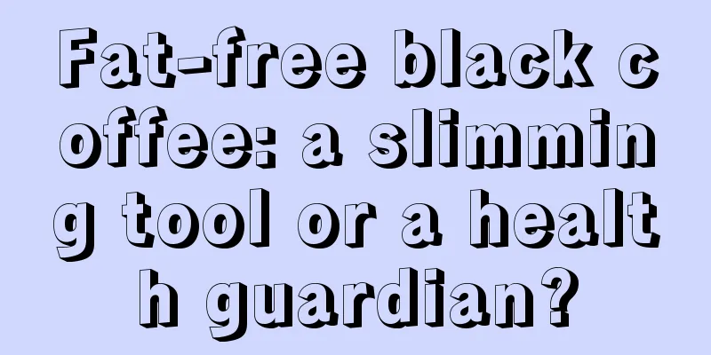 Fat-free black coffee: a slimming tool or a health guardian?