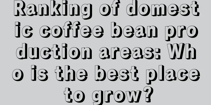 Ranking of domestic coffee bean production areas: Who is the best place to grow?