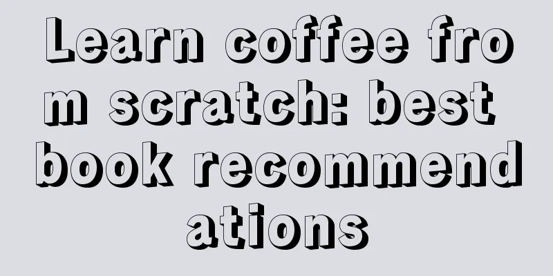 Learn coffee from scratch: best book recommendations