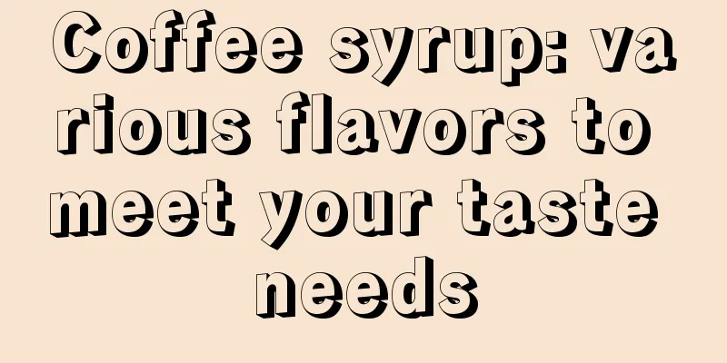 Coffee syrup: various flavors to meet your taste needs