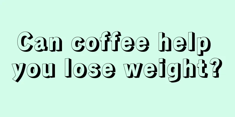 Can coffee help you lose weight?