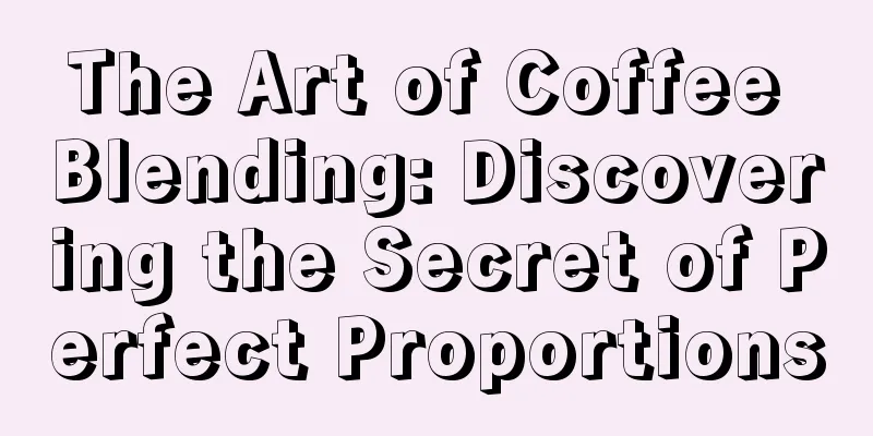 The Art of Coffee Blending: Discovering the Secret of Perfect Proportions