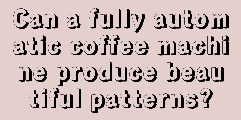 Can a fully automatic coffee machine produce beautiful patterns?