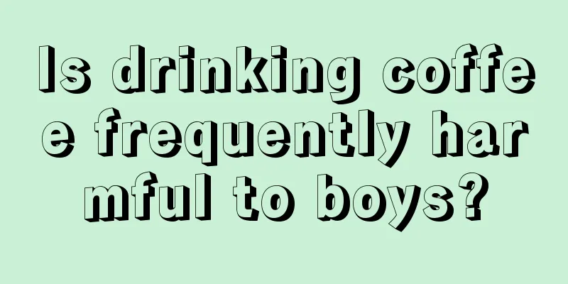 Is drinking coffee frequently harmful to boys?