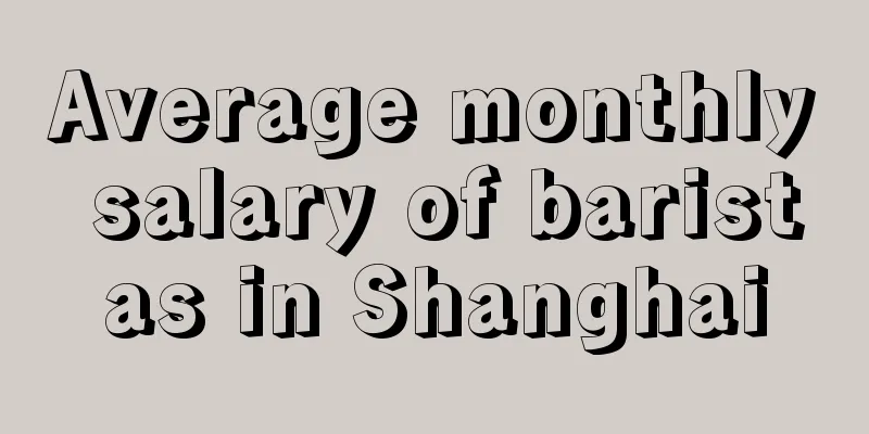 Average monthly salary of baristas in Shanghai