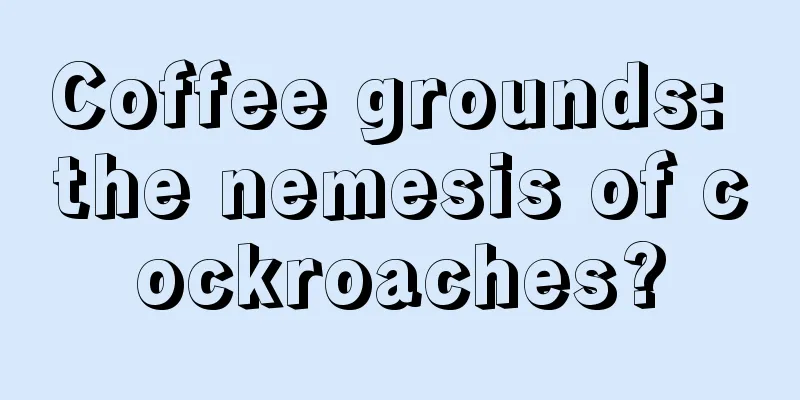 Coffee grounds: the nemesis of cockroaches?