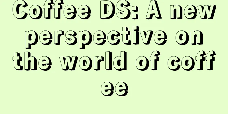 Coffee DS: A new perspective on the world of coffee