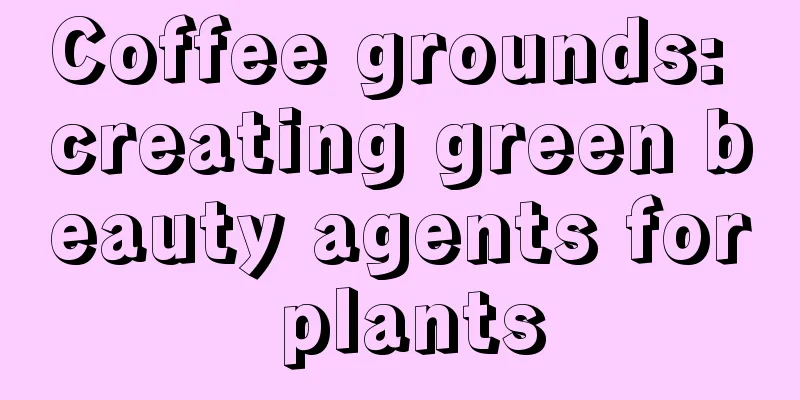 Coffee grounds: creating green beauty agents for plants