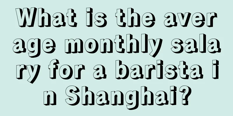 What is the average monthly salary for a barista in Shanghai?